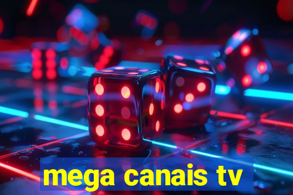 mega canais tv